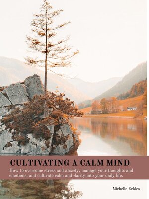 cover image of CULTIVATING a CALM MIND